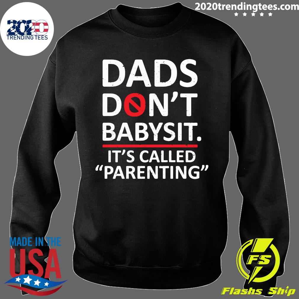 The Fathers Saying Dads Don't Babysit It's Called ...