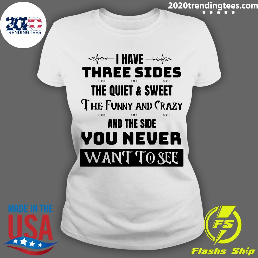 i have three sides t shirt