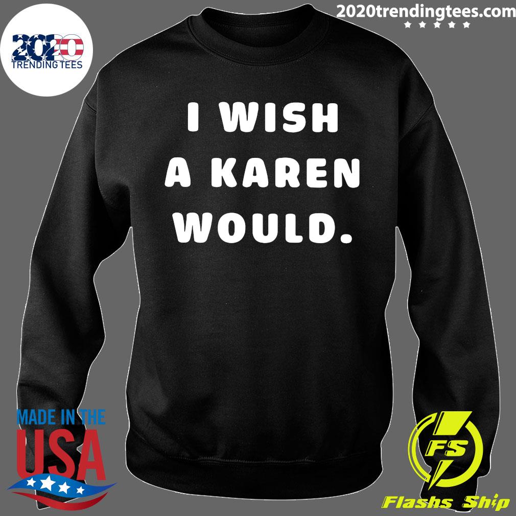 i wish karen would shirt