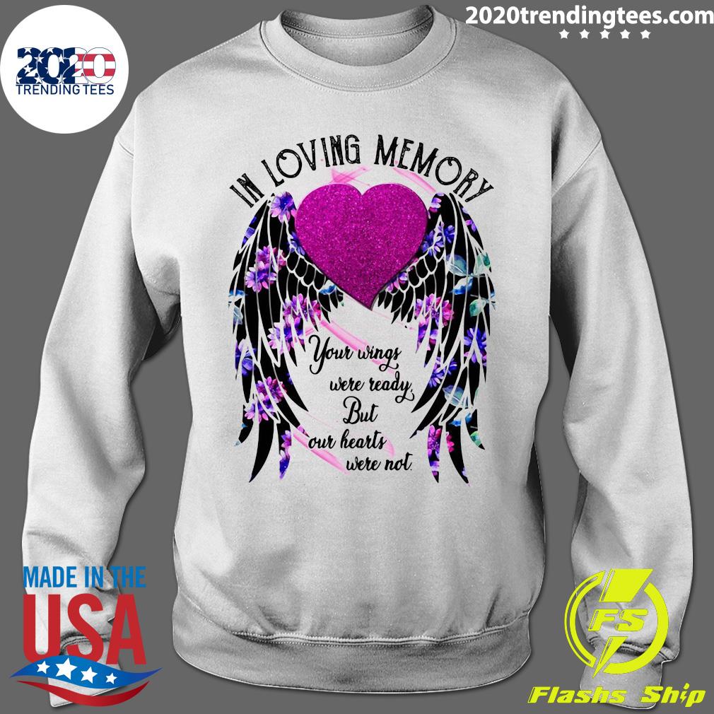 Your Wings Were Ready But My Heart Was Not Shirt Motivational Gift Remembrance