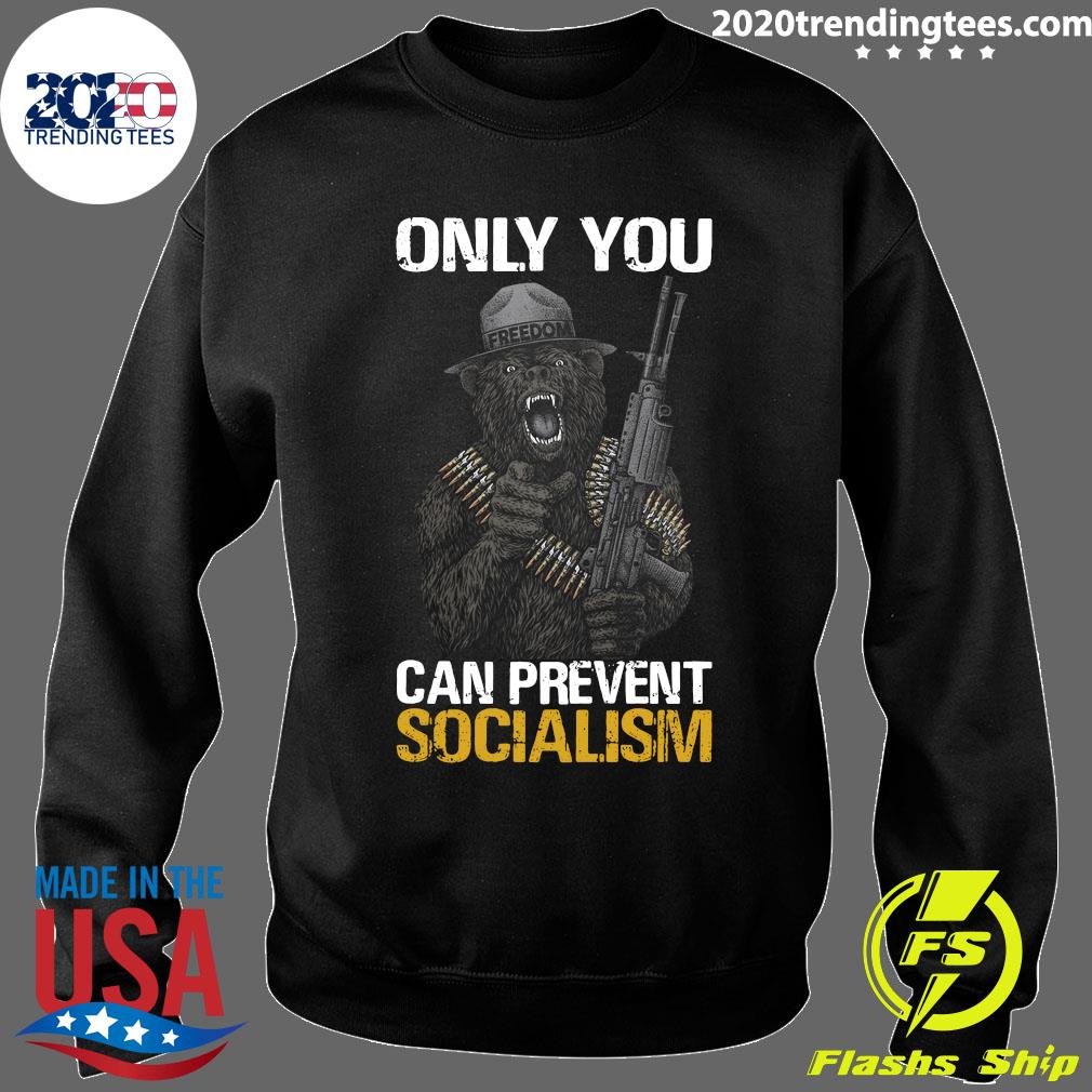 only you can prevent socialism shirt