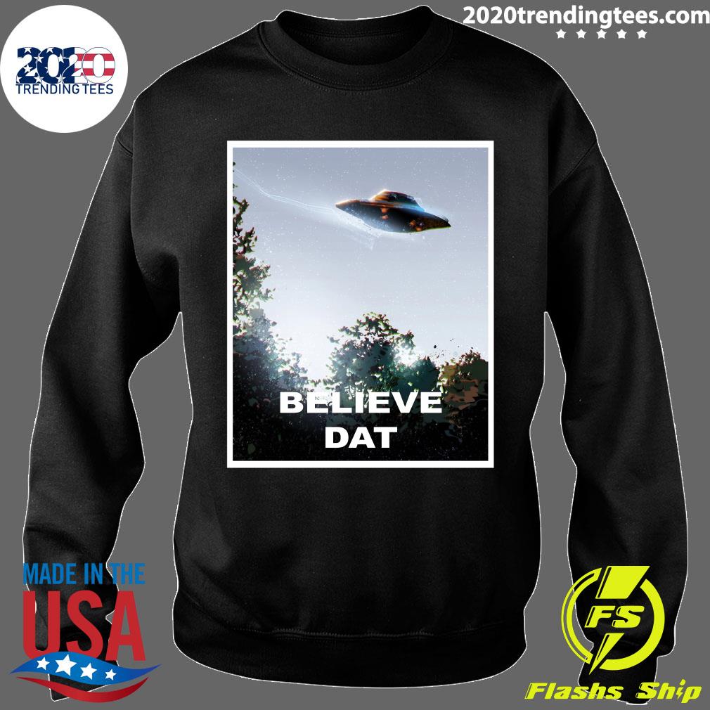 believe dat ufo t shirt