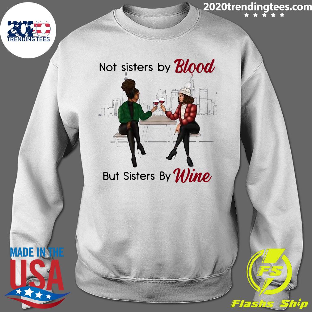 Not Sister By Blood But Sister By Wine Tshirt Not Sister By Blood But Sister By Wine Tshirt