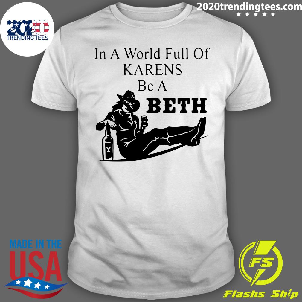 in a world full of karens be a beth sweatshirt